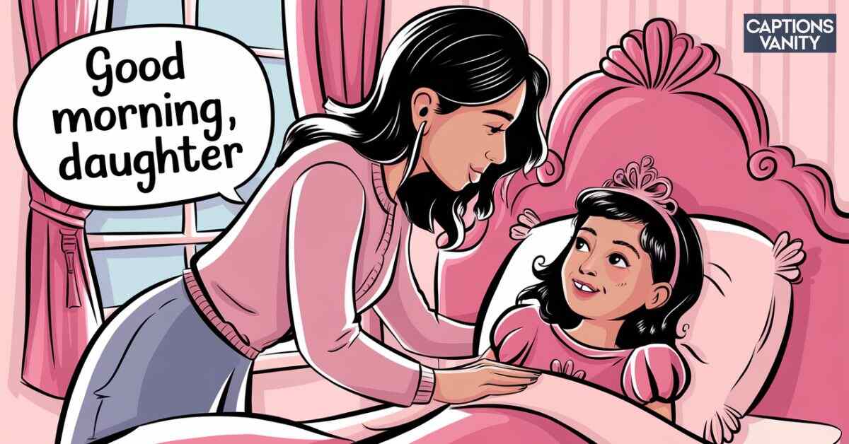 40+ Good Morning Quotes for Daughter to Inspire Her Day
