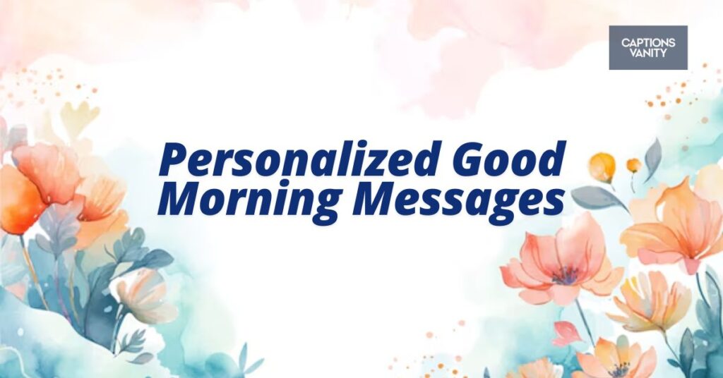 Personalized Good Morning Messages