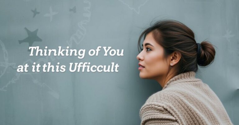 Thinking of You at This Difficult Time